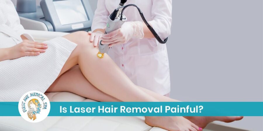 Is Laser Hair Removal Painful? - First Ave Medical Spa