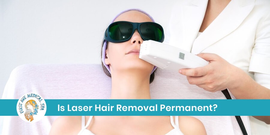 Is Laser Hair Removal Permanent? - First Ave Medical Spa